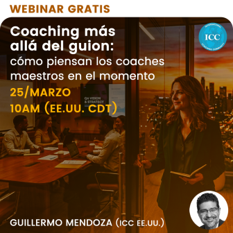 Webinar Gratis – Coaching más allá del guion: cómo piensan los coaches maestros en el momento